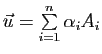 $ \u=\sum\limits_{i=1}^n \alpha_i A_i$