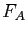 $ F_A$