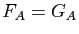 $ F_A=G_A$