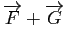 $ \overrightarrow{F}+ \overrightarrow{G}$