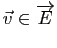 $ \v\in\overrightarrow{E}$
