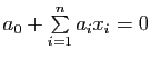 $ a_0+\sum\limits_{i=1}^n a_i x_i=0$