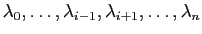 $ \lambda_0,\dots,\lambda_{i-1},\lambda_{i+1},\dots,\lambda_n$