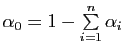 $ \alpha_0=1-\sum\limits_{i=1}^n \alpha_i$