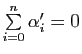 $ \sum\limits_{i=0}^n \alpha'_i=0$
