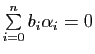 $ \sum\limits_{i=0}^n b_i \alpha_i =0$