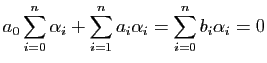 $\displaystyle a_0 \sum\limits_{i=0}^n \alpha_i + \sum\limits_{i=1}^n a_i \alpha_i= \sum\limits_{i=0}^n b_i\alpha_i=0$