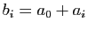 $ b_i=a_0+a_i$