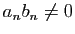 $ a_n b_n \not =0$