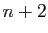 $ n+2$