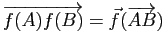 $ \overrightarrow{f(A)f(B)}=\vec{f}(\overrightarrow{AB})$