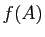 $ f(A)$