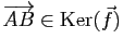 $ \overrightarrow{AB}\in \mathrm{Ker}(\vec{f})$