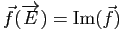 $ \vec{f}(\overrightarrow{E})=\mathrm{Im}(\vec{f})$