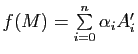 $ f(M)=\sum\limits_{i=0}^n \alpha_i A'_i$