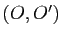 $ (O,O')$