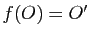 $ f(O)=O'$