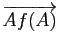 $ \overrightarrow{Af(A)}$
