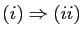 $ (i)\Rightarrow (ii)$