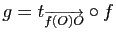 $ g=t_{\overrightarrow{f(O)O}}\circ f$