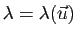 $ \lambda=\lambda(\u)$