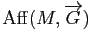 $ \Aff (M,\overrightarrow{G})$