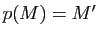 $ p(M)=M'$