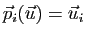 $ \vec p_i(\u)=\u_i$
