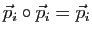 $ \vec p_i\circ\vec p_i=\vec p_i$