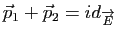 $ \vec p_1+\vec p_2=id_{\overrightarrow{E}}$