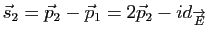 $ \vec s_2=\vec p_2-\vec p_1=2\vec p_2-id_{\overrightarrow{E}}$