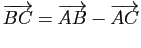 $ \overrightarrow{BC}=\overrightarrow{AB}-\overrightarrow{AC}$