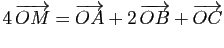 $ 4 \overrightarrow{OM}=\overrightarrow{OA}+2 \overrightarrow{OB}+\overrightarrow{OC}$