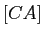 $ [CA]$