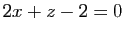 $ 2x+z-2=0$