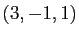 $ (3,-1,1)$