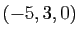 $ (-5,3,0)$