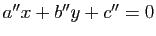 $ a''x+b''y+c''=0$