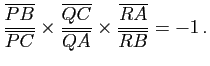 $\displaystyle \dfrac{\overline{PB}}{\overline{PC}}\times\dfrac{\overline{QC}}{\overline{QA}}
\times\dfrac{\overline{RA}}{\overline{RB}}=-1   .$
