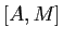 $ [A,M]$