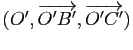 $ (O',\overrightarrow{O'B'},\overrightarrow{O'C'})$