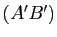 $ (A'B')$