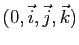 $ (0,\vec{i},\vec{j},\vec{k})$