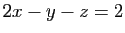 $\displaystyle 2x-y-z=2$
