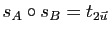 $ s_A\circ s_B=t_{2\u}$