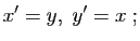 $\displaystyle x'=y,\; y'=x \; ;$