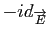 $ -id_{\overrightarrow{E}}$