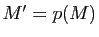 $ M'=p(M)$