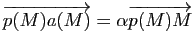 $ \overrightarrow{p(M)a(M)}=\alpha \overrightarrow{p(M)M}$