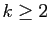 $ k\geq 2$